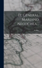 Image for El General Mariano Necochea...