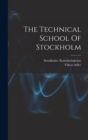 Image for The Technical School Of Stockholm