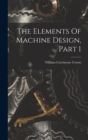 Image for The Elements Of Machine Design, Part 1