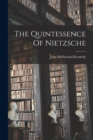 Image for The Quintessence Of Nietzsche
