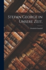 Image for Stefan George in unsere Zeit.