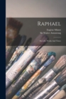 Image for Raphael : His Life, Works And Times