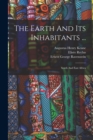 Image for The Earth And Its Inhabitants ...