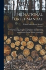 Image for The National Forest Manual : Regulations Of The Secretary Of Agriculture And Instructions To Forest Officers Relating To Claims, Settlement, And Administrative Sites On National Forest Lands