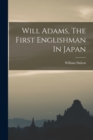 Image for Will Adams, The First Englishman In Japan