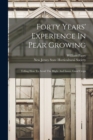 Image for Forty Years&#39; Experience In Pear Growing : Telling How To Avoid The Blight And Insure Good Crops