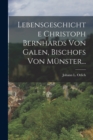 Image for Lebensgeschichte Christoph Bernhards Von Galen, Bischofs Von Munster...