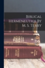 Image for Biblical Hermeneutics By M. S. Terry