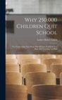 Image for Why 250,000 Children Quit School : The Yearly Army That Drops Out Of Line--standards Too High And Teaching Too Dull