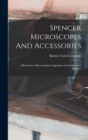 Image for Spencer Microscopes And Accessories : Microtomes, Bacteriological Apparatus And Laboratory Supplies