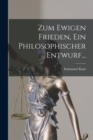 Image for Zum Ewigen Frieden, Ein Philosophischer Entwurf...