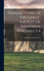 Image for Transactions Of The Gaelic Society Of Inverness, Volumes 3-4