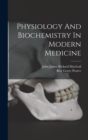 Image for Physiology And Biochemistry In Modern Medicine