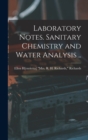 Image for Laboratory Notes. Sanitary Chemistry and Water Analysis ..