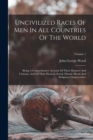 Image for Uncivilized Races Of Men In All Countries Of The World