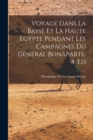 Image for Voyage Dans La Basse Et La Haute Egypte Pendant Les Campagnes Du General Bonaparte. 4. Ed