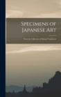 Image for Specimens of Japanese Art : From the Collection of Michael Tomkinson