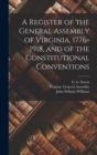 Image for A Register of the General Assembly of Virginia, 1776-1918, and of the Constitutional Conventions