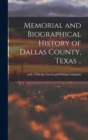 Image for Memorial and Biographical History of Dallas County, Texas ..