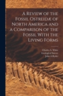 Image for A Review of the Fossil Ostreidæ of North America and a Comparison of the Fossil With the Living Forms