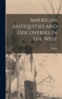 Image for American Antiquities and Discoveries in the West