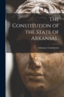 Image for The Constitution of the State of Arkansas..