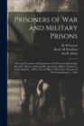 Image for Prisoners of War and Military Prisons; Personal Narratives of Experience in the Prisons at Richmond, Danville, Macon, Andersonville, Savannah, Millen, Charleston, and Columbia ... With a List of Offic