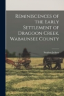 Image for Reminiscences of the Early Settlement of Dragoon Creek, Wabaunsee County