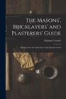 Image for The Masons&#39;, Bricklayers&#39; and Plasterers&#39; Guide