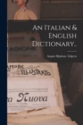 Image for An Italian &amp; English Dictionary..