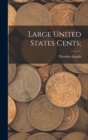 Image for Large United States Cents;