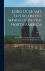 Image for Lord Durham&#39;s Report on the Affairs of British North America; Volume 2