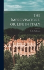 Image for The Improvisatore, or, Life in Italy