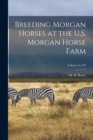 Image for Breeding Morgan Horses at the U.S. Morgan Horse Farm; Volume no.199