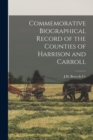Image for Commemorative Biographical Record of the Counties of Harrison and Carroll