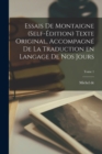 Image for Essais de Montaigne (self-edition) Texte original, accompagne de la traduction en langage de nos jours; Tome 1