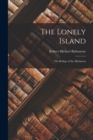 Image for The Lonely Island : The Refuge of the Mutineers