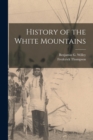 Image for History of the White Mountains