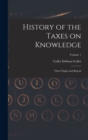 Image for History of the Taxes on Knowledge : Their Origin and Repeal; Volume 1