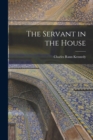 Image for The Servant in the House