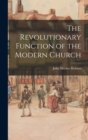 Image for The Revolutionary Function of the Modern Church