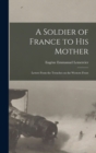 Image for A Soldier of France to His Mother : Letters From the Trenches on the Western Front
