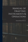 Image for Manual of Drafting Instruments &amp; Operations