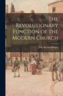 Image for The Revolutionary Function of the Modern Church