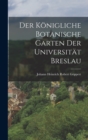 Image for Der Konigliche Botanische Garten der Universitat Breslau