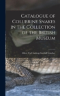 Image for Catalogue of Colubrine Snakes in the Collection of the British Museum