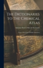 Image for The Dictionaries to The Chemical Atlas : Being a Dictionary of Simple Substances