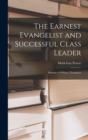 Image for The Earnest Evangelist and Successful Class Leader : Memoir of William Thompson
