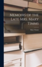 Image for Memoirs of the Late Mrs. Mary Timms