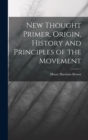 Image for New Thought Primer, Origin, History and Principles of the Movement